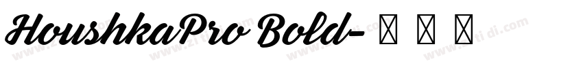 HoushkaPro Bold字体转换